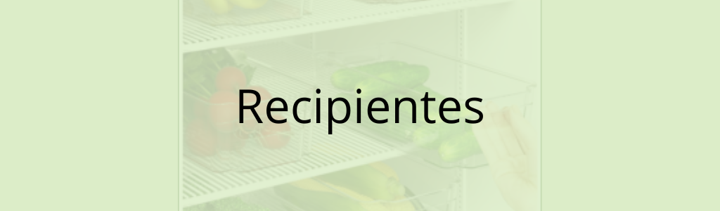 Recipientes