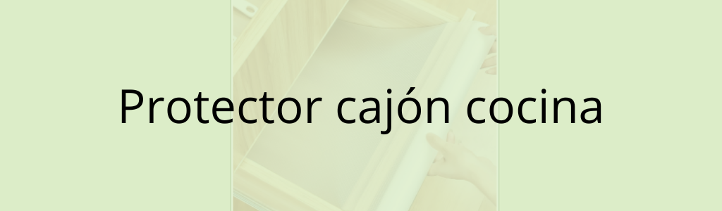 Protector cajón cocina